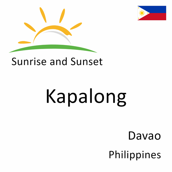 Sunrise and sunset times for Kapalong, Davao, Philippines