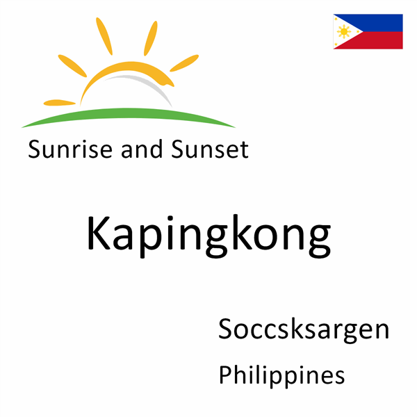 Sunrise and sunset times for Kapingkong, Soccsksargen, Philippines