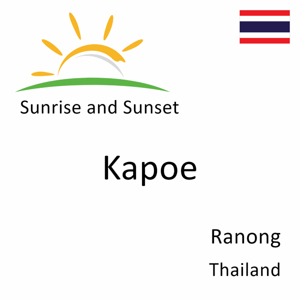 Sunrise and sunset times for Kapoe, Ranong, Thailand