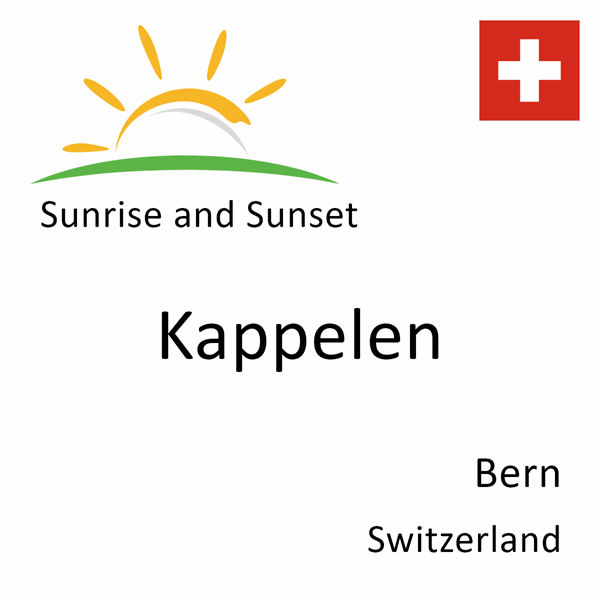 Sunrise and sunset times for Kappelen, Bern, Switzerland