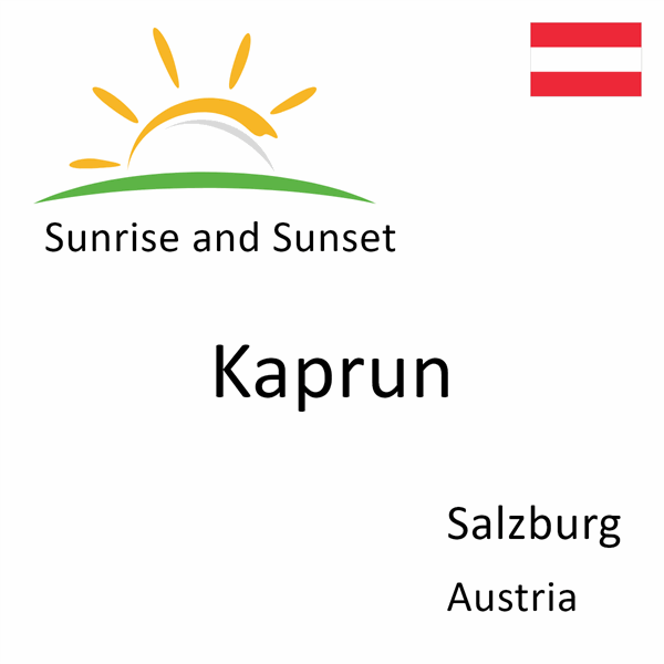 Sunrise and sunset times for Kaprun, Salzburg, Austria