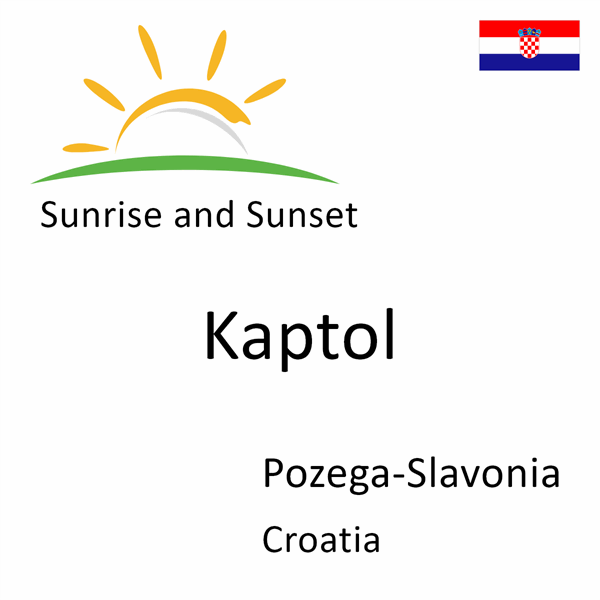 Sunrise and sunset times for Kaptol, Pozega-Slavonia, Croatia