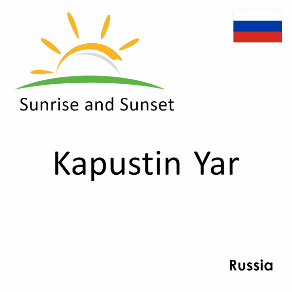 Sunrise and sunset times for Kapustin Yar, Russia