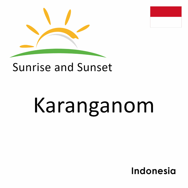 Sunrise and sunset times for Karanganom, Indonesia