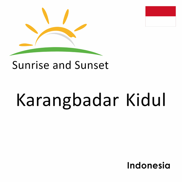 Sunrise and sunset times for Karangbadar Kidul, Indonesia