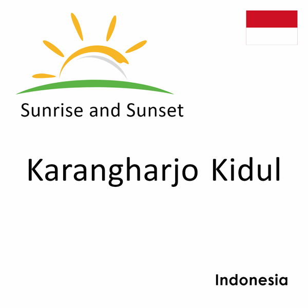 Sunrise and sunset times for Karangharjo Kidul, Indonesia