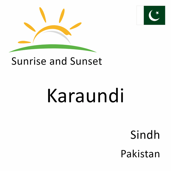 Sunrise and sunset times for Karaundi, Sindh, Pakistan