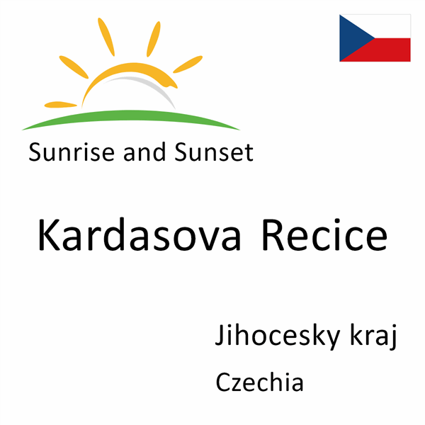 Sunrise and sunset times for Kardasova Recice, Jihocesky kraj, Czechia