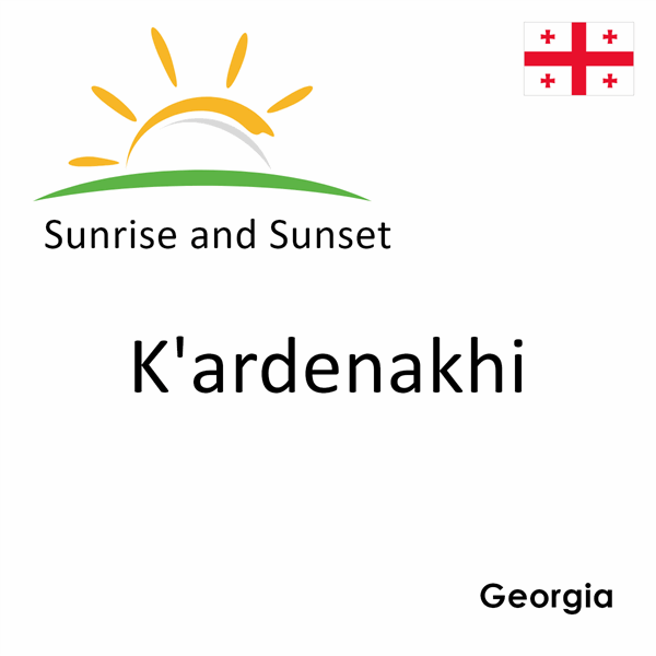 Sunrise and sunset times for K'ardenakhi, Georgia