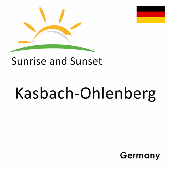 Sunrise and sunset times for Kasbach-Ohlenberg, Germany