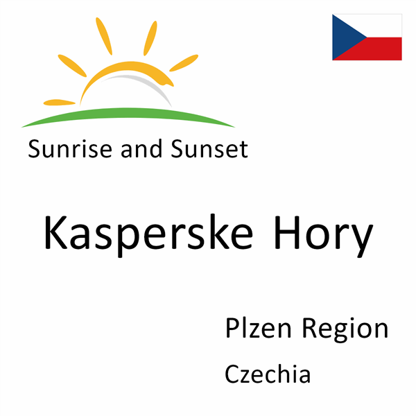 Sunrise and sunset times for Kasperske Hory, Plzen Region, Czechia