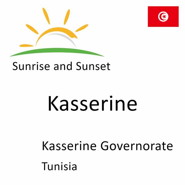 Sunrise and sunset times for Kasserine, Kasserine Governorate, Tunisia