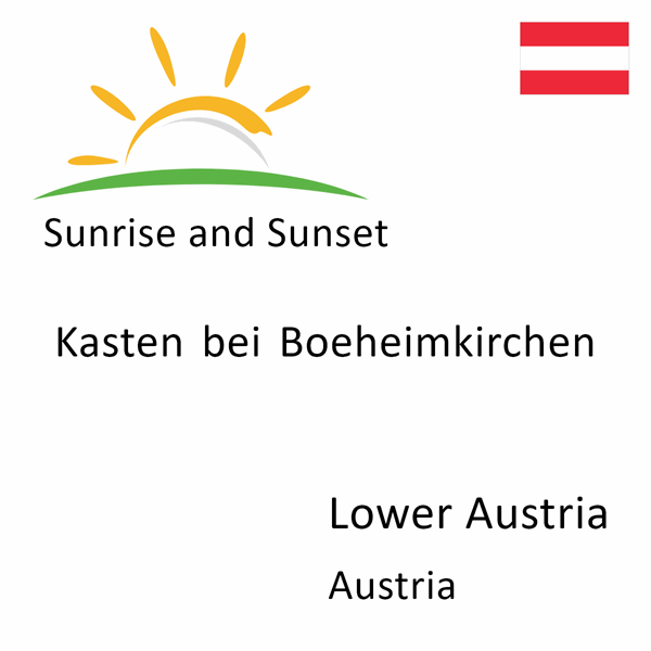 Sunrise and sunset times for Kasten bei Boeheimkirchen, Lower Austria, Austria