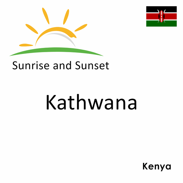 Sunrise and sunset times for Kathwana, Kenya