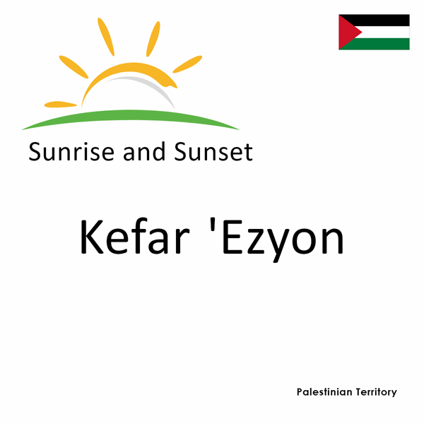 Sunrise and sunset times for Kefar 'Ezyon, Palestinian Territory