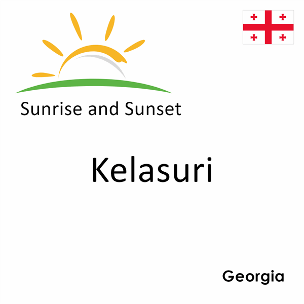 Sunrise and sunset times for Kelasuri, Georgia