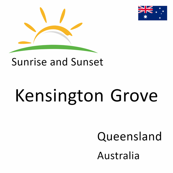 Sunrise and sunset times for Kensington Grove, Queensland, Australia