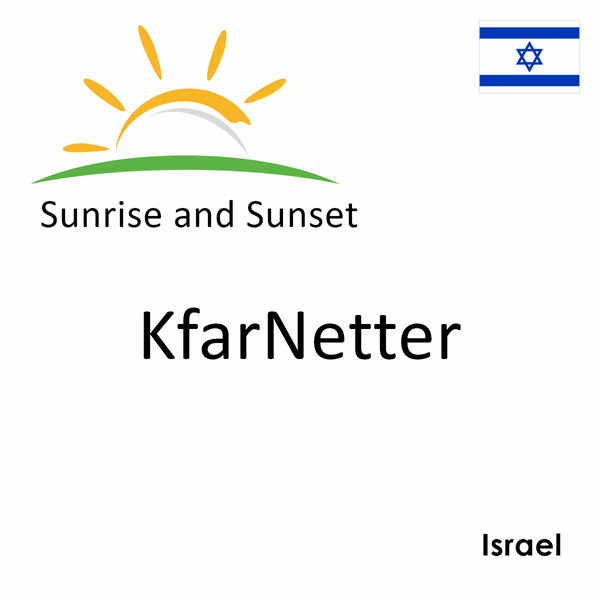 Sunrise and sunset times for KfarNetter, Israel