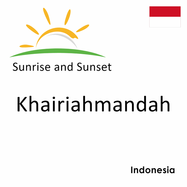 Sunrise and sunset times for Khairiahmandah, Indonesia