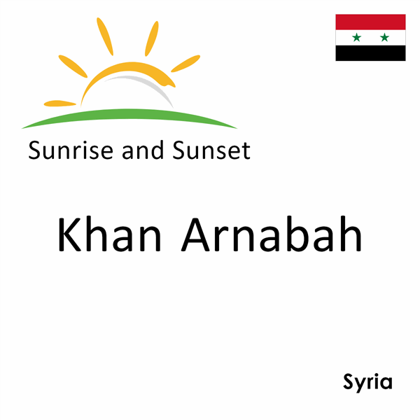 Sunrise and sunset times for Khan Arnabah, Syria