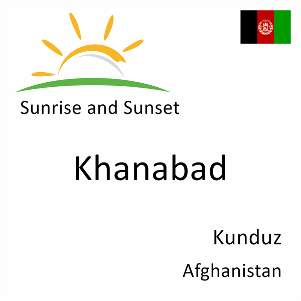 Sunrise and sunset times for Khanabad, Kunduz, Afghanistan