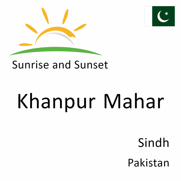 Sunrise and sunset times for Khanpur Mahar, Sindh, Pakistan