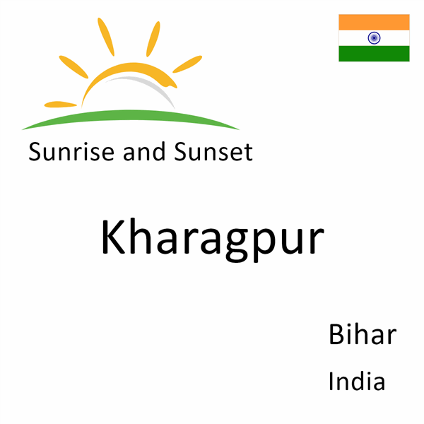 Sunrise and sunset times for Kharagpur, Bihar, India