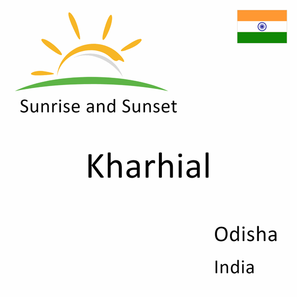 Sunrise and sunset times for Kharhial, Odisha, India