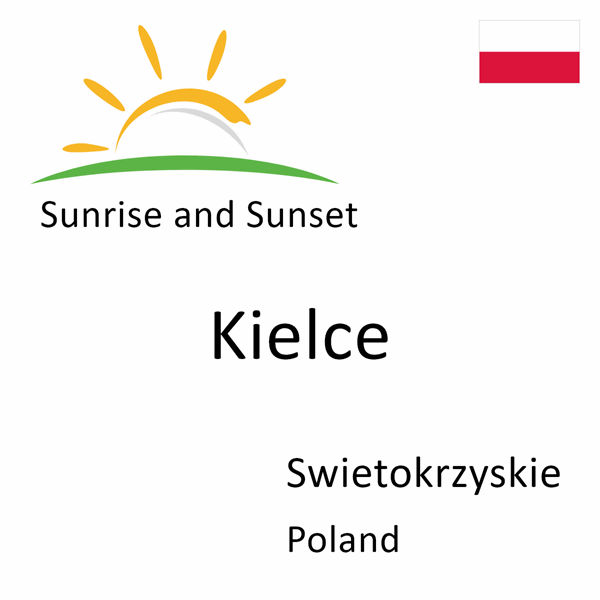 Sunrise and sunset times for Kielce, Swietokrzyskie, Poland