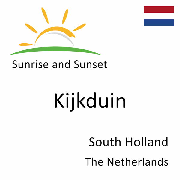 Sunrise and sunset times for Kijkduin, South Holland, The Netherlands