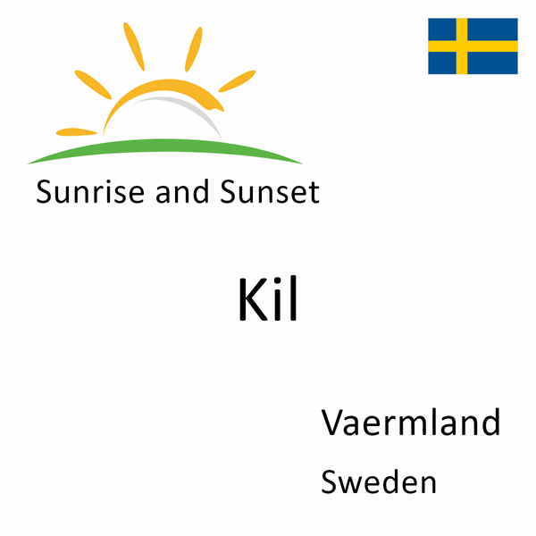 Sunrise and sunset times for Kil, Vaermland, Sweden