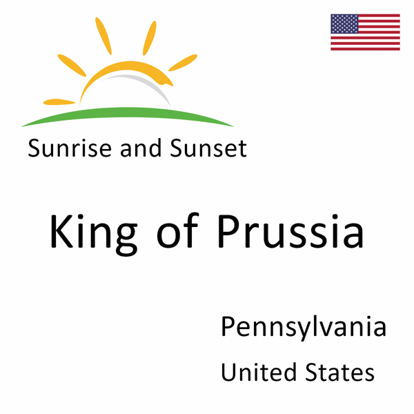 Sunrise and sunset times for King of Prussia, Pennsylvania, United States