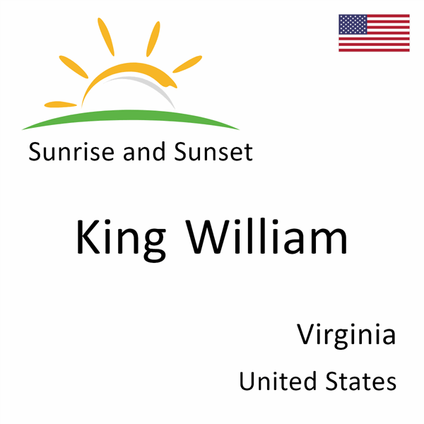 Sunrise and sunset times for King William, Virginia, United States