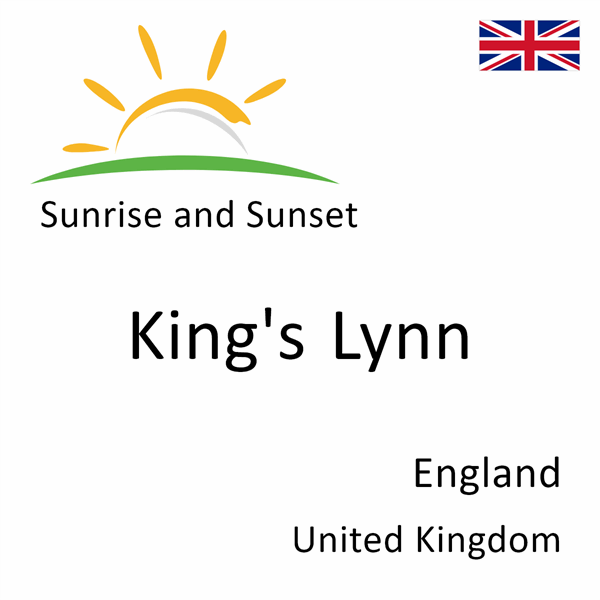 Sunrise and sunset times for King's Lynn, England, United Kingdom