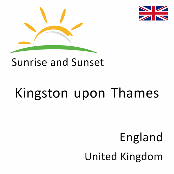 Sunrise and sunset times for Kingston upon Thames, England, United Kingdom