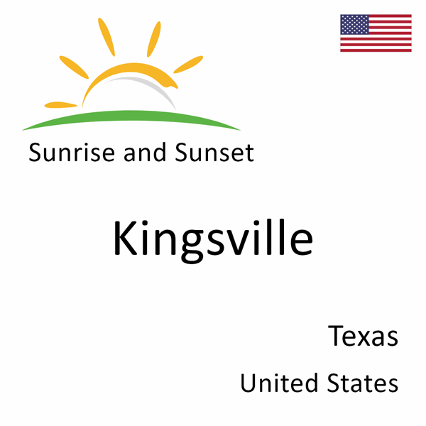 Sunrise and sunset times for Kingsville, Texas, United States