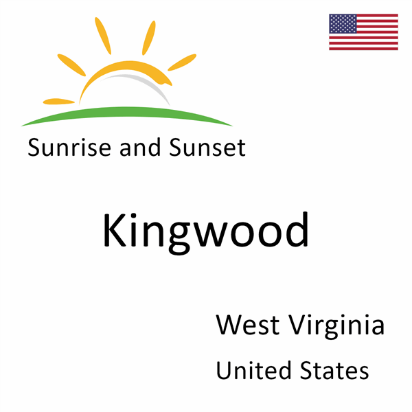 Sunrise and sunset times for Kingwood, West Virginia, United States