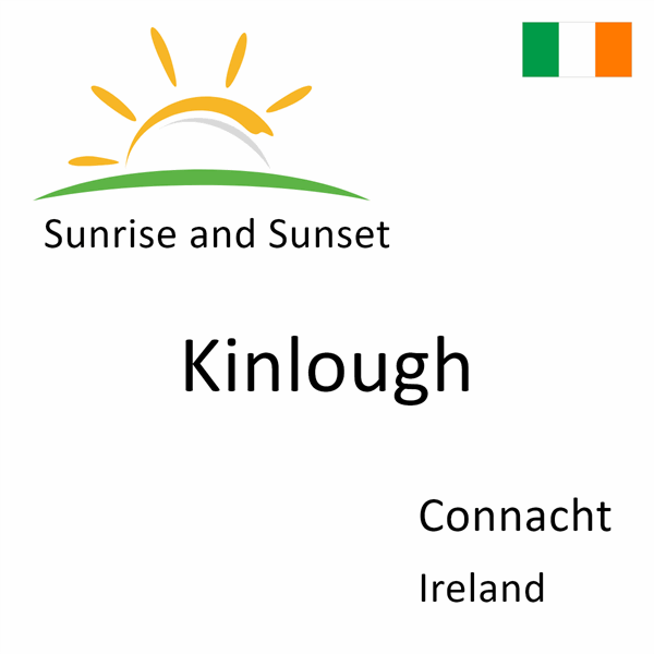 Sunrise and sunset times for Kinlough, Connacht, Ireland