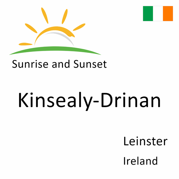 Sunrise and sunset times for Kinsealy-Drinan, Leinster, Ireland