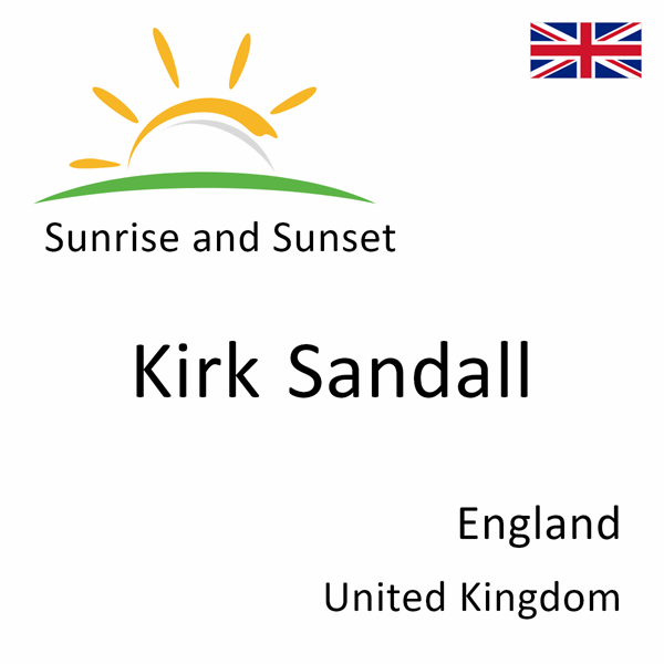 Sunrise and sunset times for Kirk Sandall, England, United Kingdom