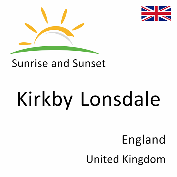 Sunrise and sunset times for Kirkby Lonsdale, England, United Kingdom