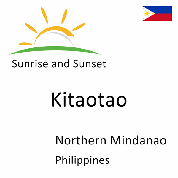 Sunrise and sunset times for Kitaotao, Northern Mindanao, Philippines