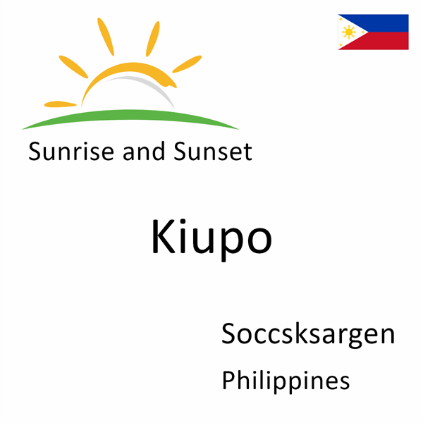 Sunrise and sunset times for Kiupo, Soccsksargen, Philippines