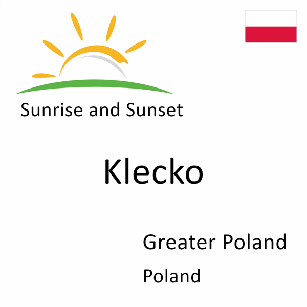 Sunrise and sunset times for Klecko, Greater Poland, Poland