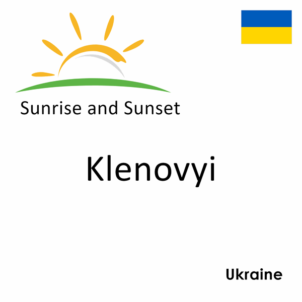 Sunrise and sunset times for Klenovyi, Ukraine