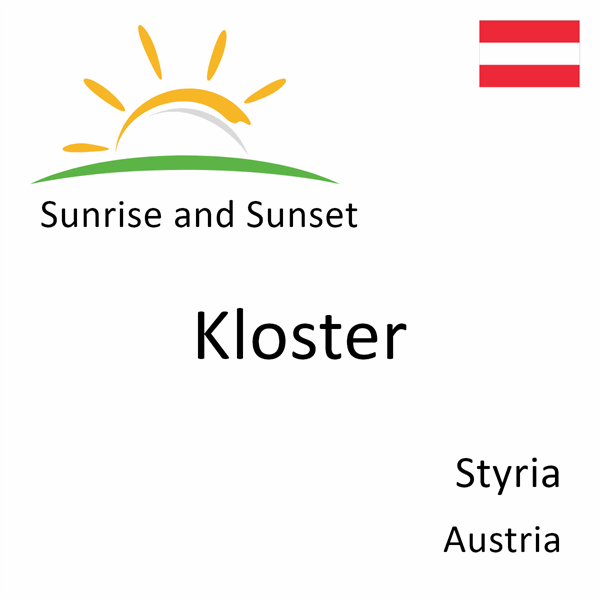 Sunrise and sunset times for Kloster, Styria, Austria