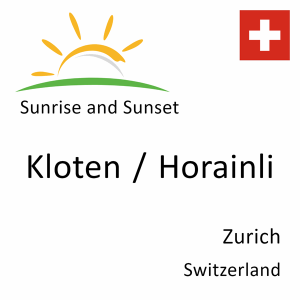 Sunrise and sunset times for Kloten / Horainli, Zurich, Switzerland