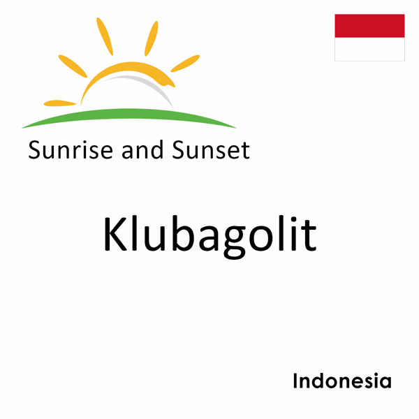 Sunrise and sunset times for Klubagolit, Indonesia