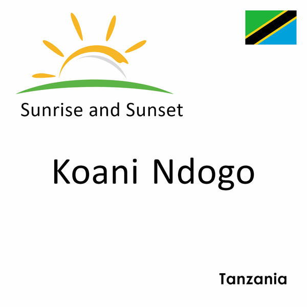 Sunrise and sunset times for Koani Ndogo, Tanzania