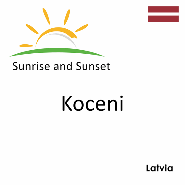 Sunrise and sunset times for Koceni, Latvia